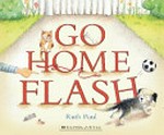Go home Flash / Ruth Paul.