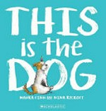 This is the dog / by Maura Finn ; illustrated by Nina Rycroft.