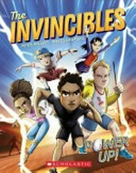 The invincibles. Power up! / written by Peter Millett ; illustrated by Myles Lawford.