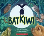 BatKiwi / written by Melinda Szymanik ; illustrated by Isobel Joy Te Aho-White.