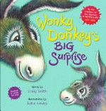 Wonkey Donkey's big surprise / words by Craig Smith ; illustrations by Katz Cowley.