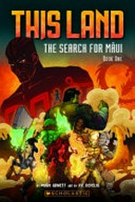 This land. Book one / The search for Māui : the graphic novel. by Mark Abnett ; art by P.R. Dedelis.