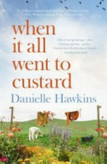 When it all went to custard / Danielle Hawkins.