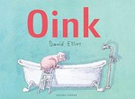 Oink / David Elliot.