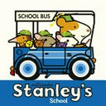 Stanley's school / William Bee.