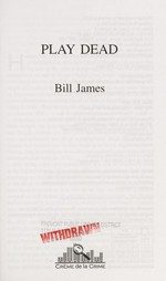 Play dead / Bill James.
