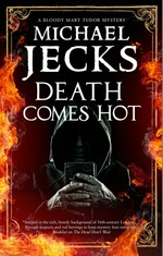 Death comes hot / Michael Jecks.