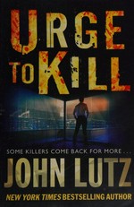 Urge to kill / John Lutz.
