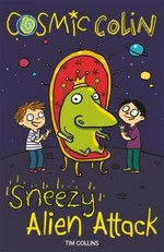 Sneezy alien attack / written by Tim Collins ; illustrations by John Bigwood.