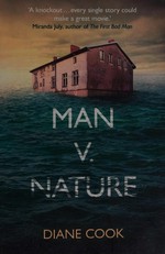 Man v. nature / Diane Cook.