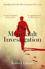 The Meursault investigation / Kamel Daoud ; translated from the French by John Cullen.