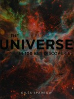 The universe : in 100 key discoveries / Giles Sparrow.