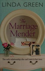 The marriage mender / Linda Green.