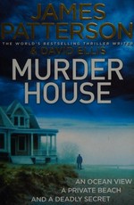 Murder house / James Patterson & David Ellis.