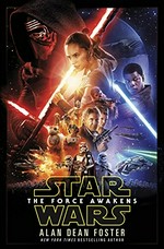 Star wars : the force awakens / Alan Dean Foster ; screenplay written by Lawrence Kasdan & J.J. Abrams and Michael Arndt ; based on characters created by George Lucas.