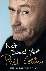 Not dead yet : the autobiography / Phil Collins.