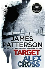 Target Alex Cross / James Patterson.