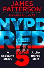 NYPD Red 5 / James Patterson & Marshall Karp.