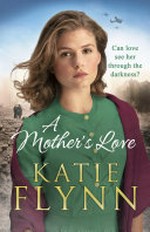 A mother's love / Flynn, Katie.