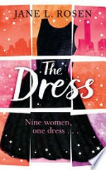 The dress / Jane L. Rosen.