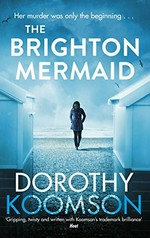 The Brighton mermaid / Dorothy Koomson.
