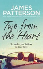 Two from the heart / James Patterson with Frank Costantini, Emily Raymond, Brian Sitts.