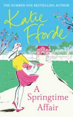 A springtime affair / Katie Fforde.
