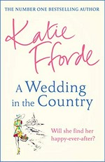 A wedding in the country / Katie Fforde.