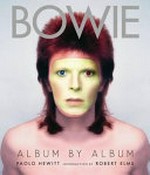 Bowie : album by album / Paolo Hewitt ; introduction by Robert Elms.