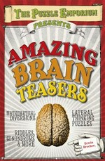 Amazing brain teasers / Erwin Brecher.