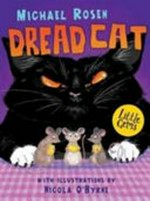 Dread Cat : an old tale / Michael Rosen ; with illustrations by Nicola O'Byrne.