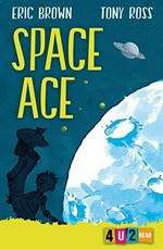 Space ace / Eric Brown & Tony Ross.