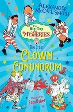 The great clown conundrum / Alexander McCall Smith ; with illustrations by Sam Usher.