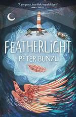 Featherlight / Peter Bunzl ; illustrated by Anneli Bray.