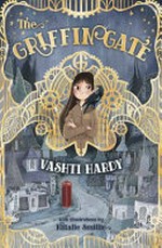 The Griffin Gate : [Dyslexic Friendly Edition] / Vashti Hardy ; with illustrations by Natalie Smillie.