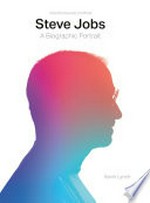 Steve Jobs : a biographic portrait / Kevin Lynch.