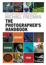 The photographer's handbook / Michael Freeman.