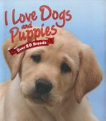 I love dogs and puppies / Nicola Jane Swinney.