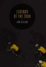 Legends of the Tour / Jan Cleijne.
