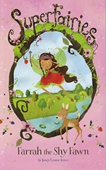 Farrah the shy fawn / by Janey Louise Jones ; illustrated by Jennie Poh.