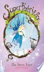 The snow fairy / by Janey Louise Jones; illustrated by Jennie Poh.