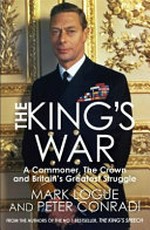 The King's war / Mark Logue and Peter Conradi.