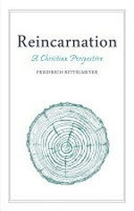 Reincarnation : a Christian perspective / Friedrich Rittelmeyer.