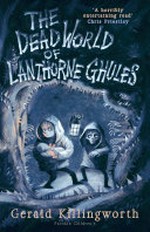 The dead world of Lanthorne Ghules / Gerald Killingworth.