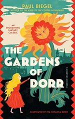 The gardens of Dorr / Paul Biegel ; translated from the Dutch by Paul Biegel, Gillian Hume ; illustrated by Eva-Johanna Rubin.
