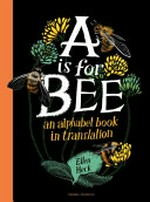 A is for bee : an alphabet book in translation / Ellen Heck.