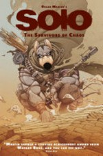 Oscar Martin's Solo : the survivors of chaos / created, written & drawn by Oscar Martin ; colored by Diana Linares & Oscar Martin ; translated by Pau Rodriguez.