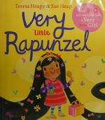 Very little Rapunzel / Teresa Heapy & illustrated by Sue Heap.