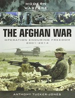 The Afghan War : Operation Enduring Freedom, 2001-2014 / Anthony Tucker-Jones.
