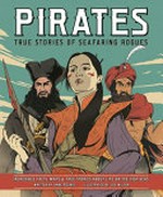Pirates : true stories of seafaring rogues / written by Anne Rooney ; illustrated by Joe Wilson.